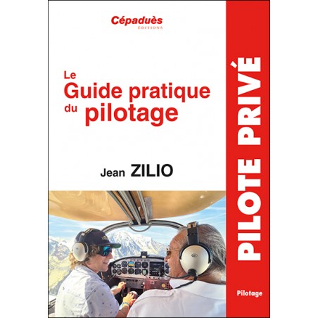 Zilio - Guide Pratique du Pilotage. 20e édition