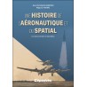 Une histoire de l’aéronautique et du spatial. Les acteurs, les faits, les innovations Une histoire de l’aéronautique et du spatial. Les acteurs, les faits, les innovations