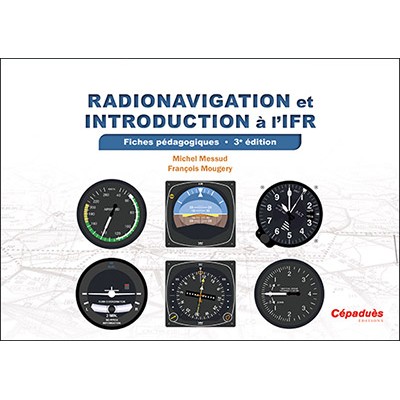 Radionavigation et introduction à l'IFR. Fiches pédagogiques 3e édition