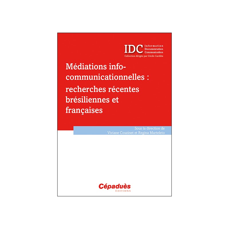 Médiations info-communicationnelles : recherches récentes brésiliennes et françaises IDC