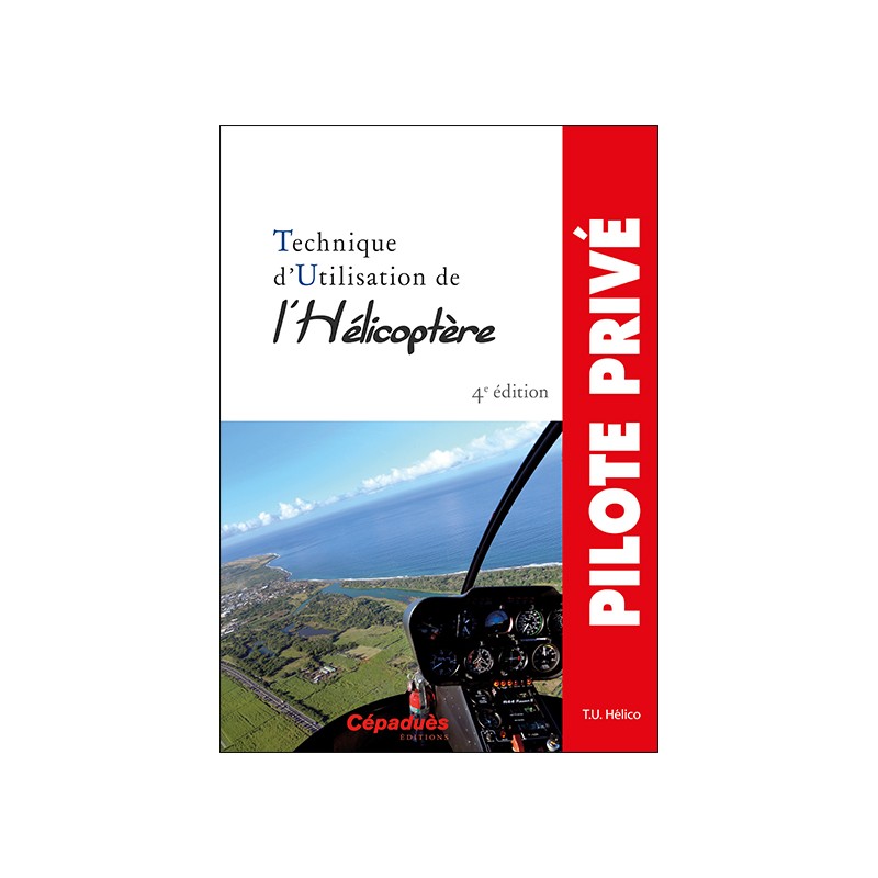Technique d'Utilisation de l'Hélicoptère 4e édition