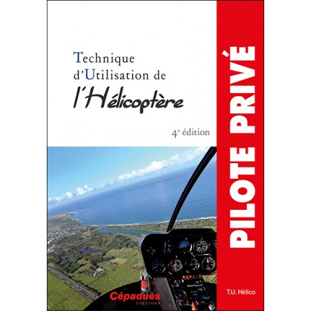 Technique d'Utilisation de l'Hélicoptère 4e édition