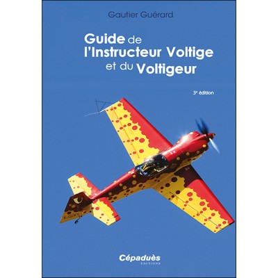 Guide de l'Instructeur Voltige et du Voltigeur 3e édition