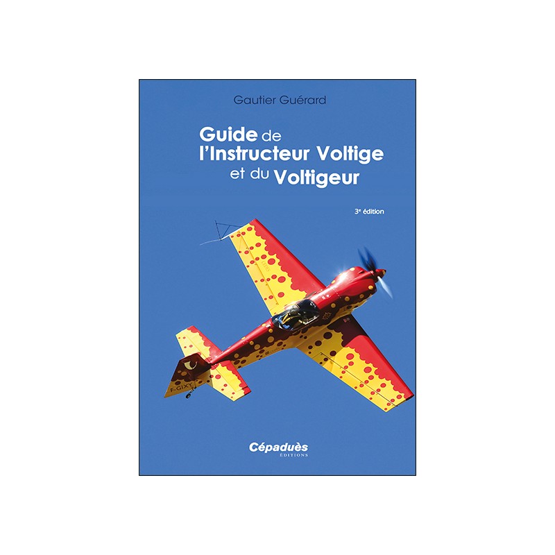 Guide de l'Instructeur Voltige et du Voltigeur 3e édition