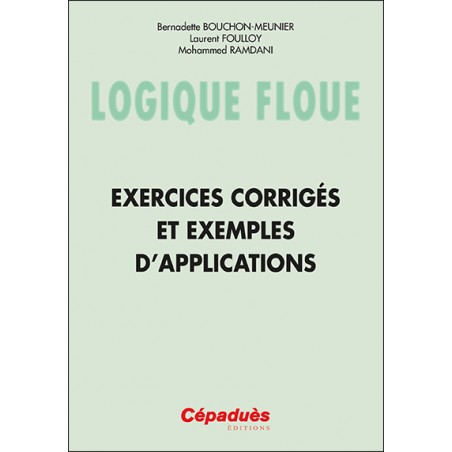 Logique floue - exercices corrigés et exemples d'applications Logique floue - exercices corrigés et exemples d'applications