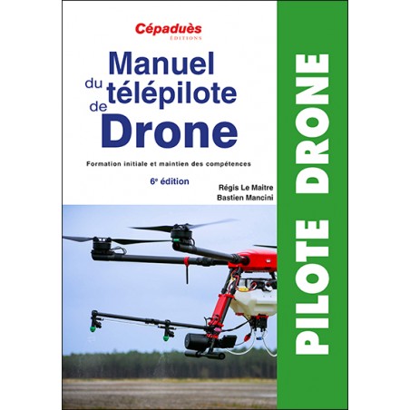 Manuel du télépilote de Drone  6e ÉDITION