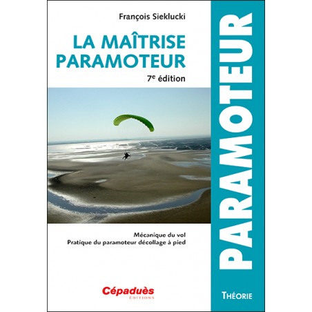 La maîtrise du paramoteur 7e édition