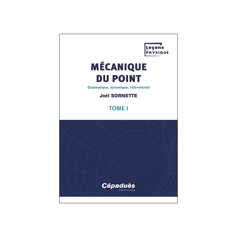 Mécanique du point. Tome 1