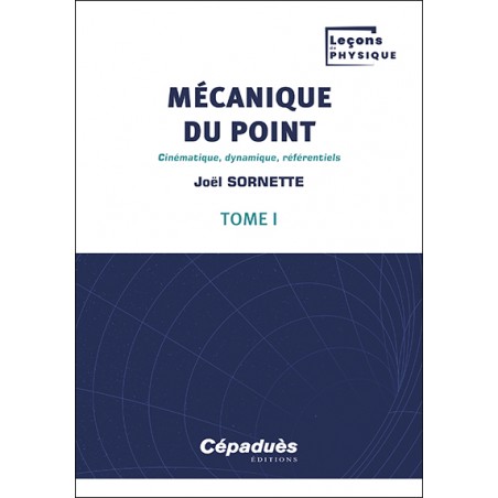 Mécanique du point. Tome 1