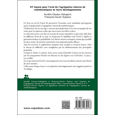 31 leçons pour l’oral de l’agrégation interne de mathématiques et leurs développements. Oral 1 et oral 2 31 leçons pour l’oral de l’agrégation interne de mathématiques et leurs développements. Oral 1 et oral 2