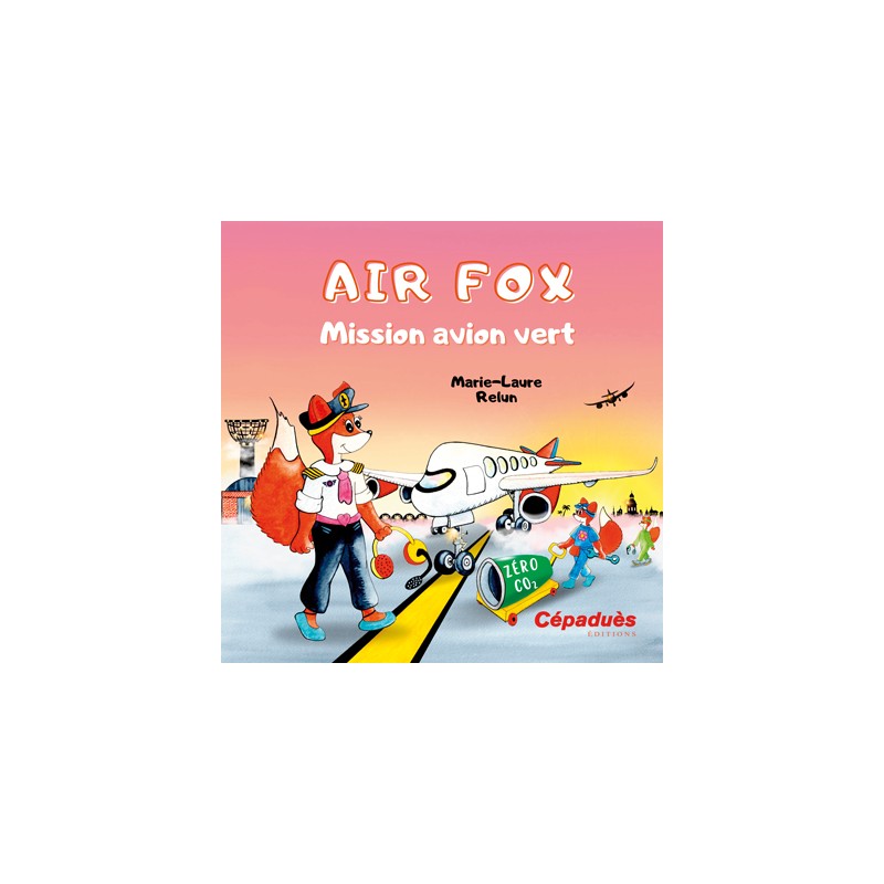 Air Fox. Mission avion vert