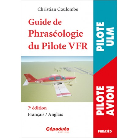 Guide de Phraséologie du Pilote VFR 7e édition