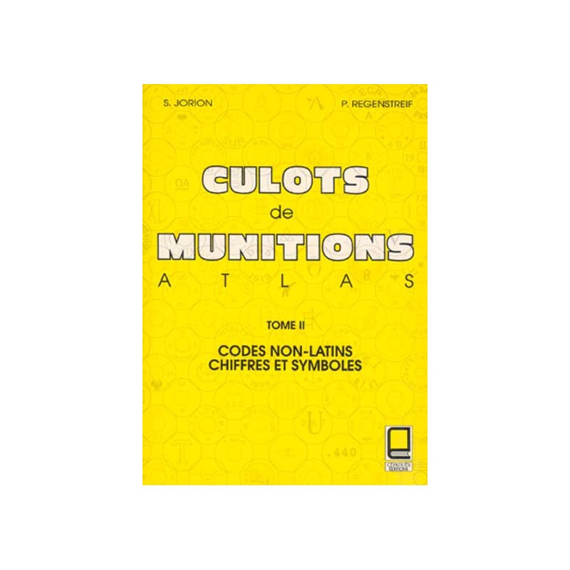 ATLAS DE CULOTS DE MUNITIONS TOME 2