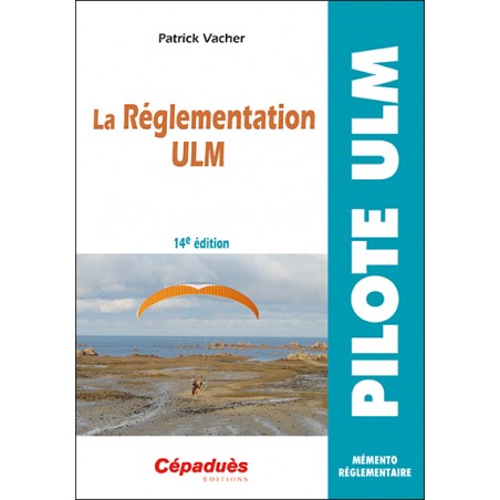 La réglementation ULM (14e édition) La réglementation ULM (14e édition)