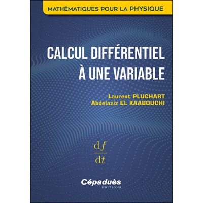 Calcul différentiel à une variable. Mathématiques pour la Physique
