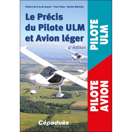 Le Précis du Pilote ULM et Avion léger. 4e édition