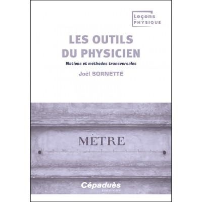 Les outils du physicien. Notions et méthodes transversales