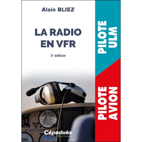 La radio en VFR (avion, ULM) 3e édition