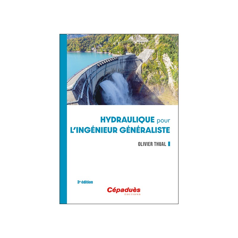Hydraulique pour l'ingénieur généraliste. 3e édition