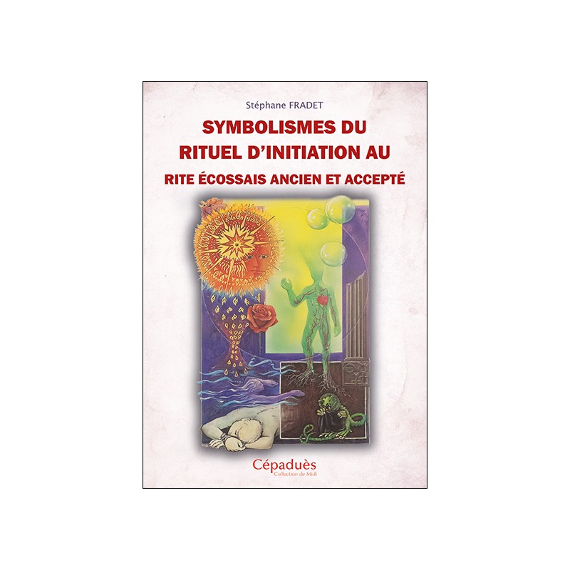 Symbolismes du rituel d’Initiation  au Rite Écossais Ancien et Accepté