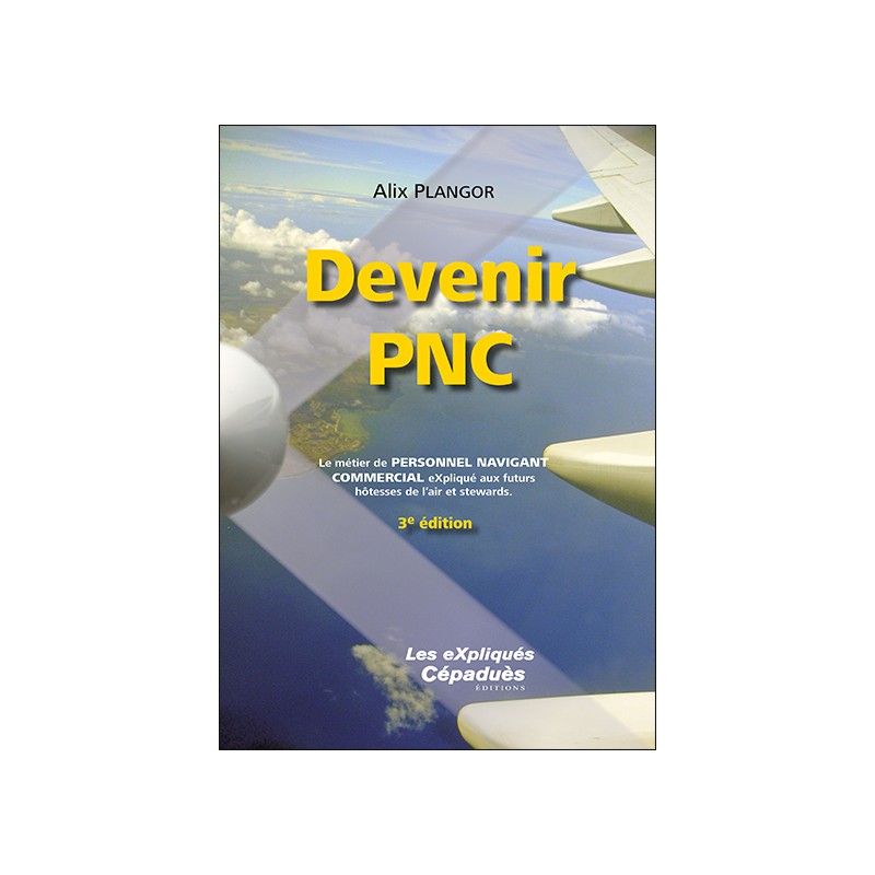 Devenir PNC (3e édition)