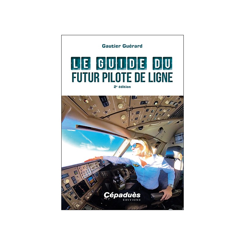 Le Guide du futur Pilote de Ligne 2e édition