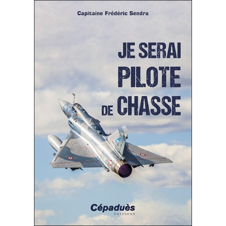 Je serai pilote de chasse