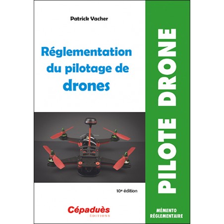Réglementation du pilotage de drones (10e édition)