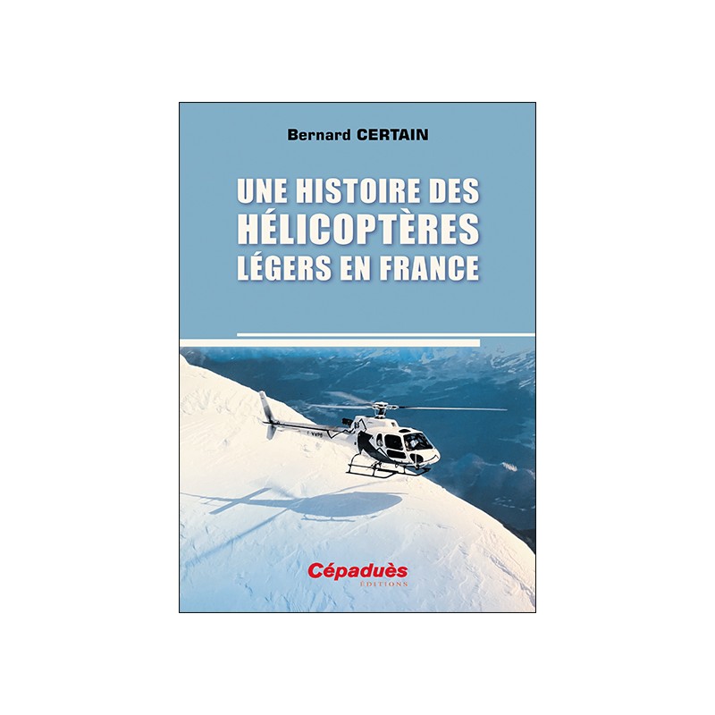 Une histoire des hélicoptères légers en France