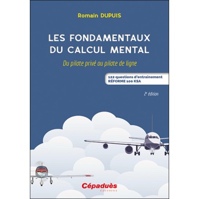 Les fondamentaux du calcul mental. Du pilote privé au pilote de ligne