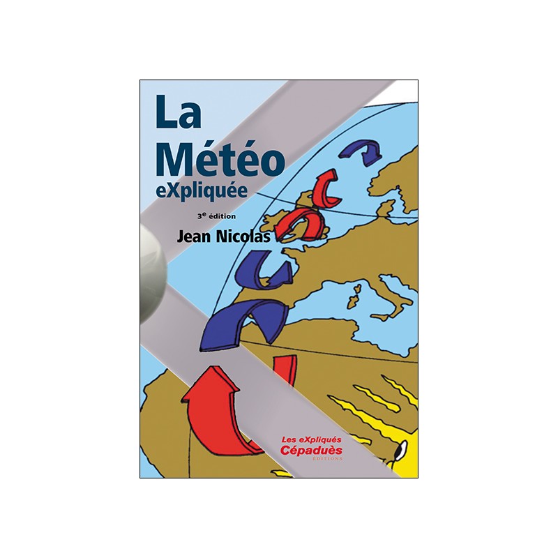 La Météo eXpliquée. 3e édition
