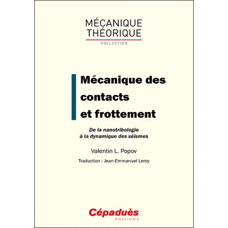 Mécanique des contacts et frottement. De la nanotribologie à la dynamique des séismes