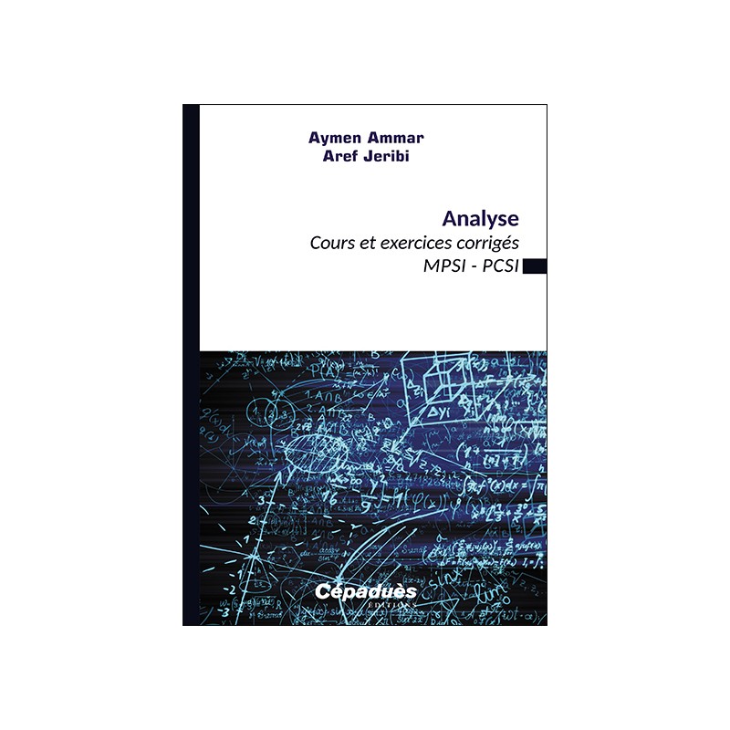 Analyse. Cours et exercices corrigés «MPSI-PCSI»