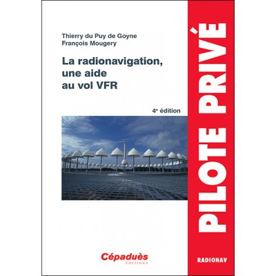 La radionavigation, une aide au vol VFR 4e édition