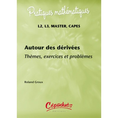 Pratiques Mathématiques : autour des Dérivées