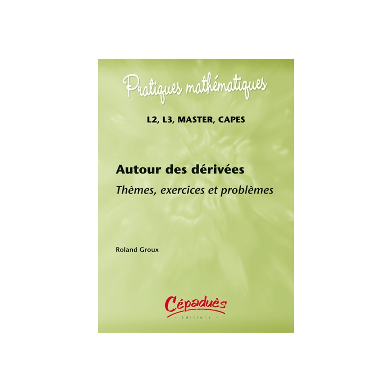 Pratiques Mathématiques : autour des Dérivées
