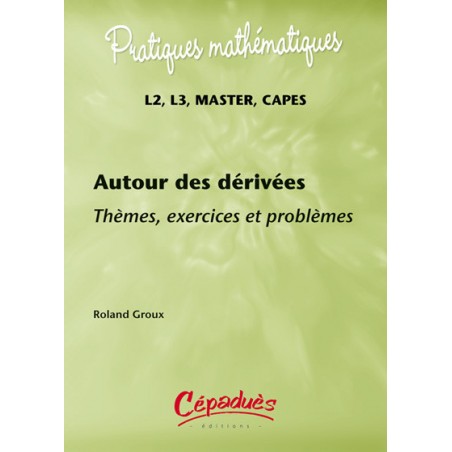 Pratiques Mathématiques : autour des Dérivées