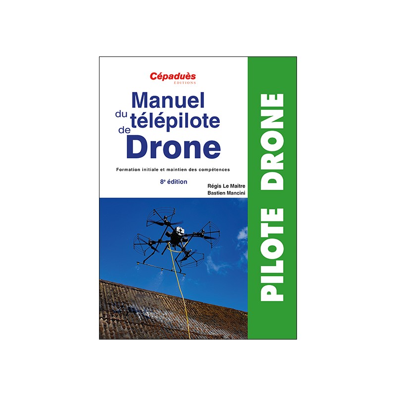 Manuel du télépilote de Drone 8e édition