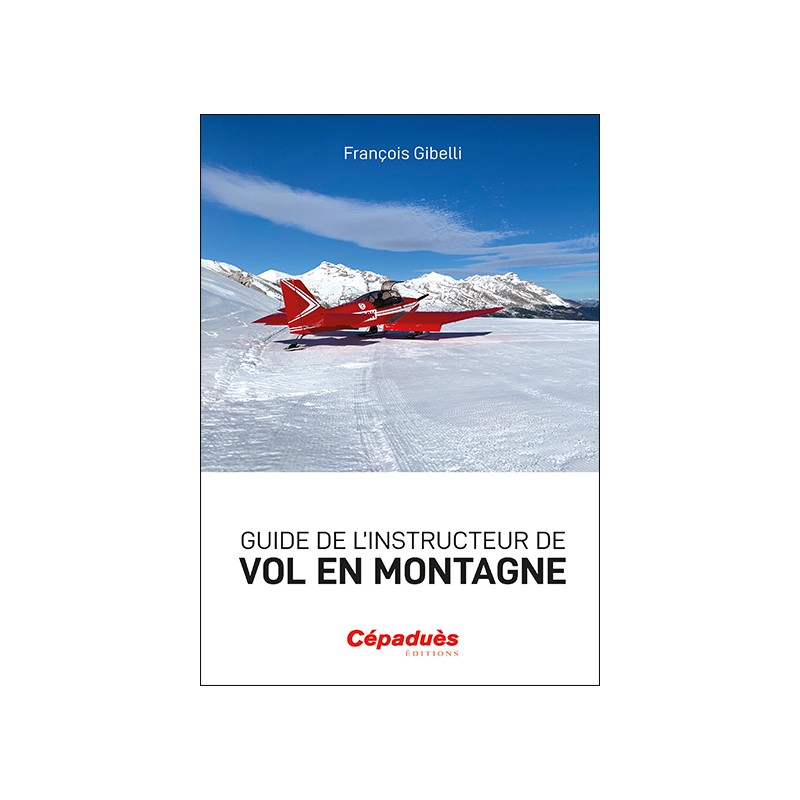 Guide de l’instructeur de vol en montagne