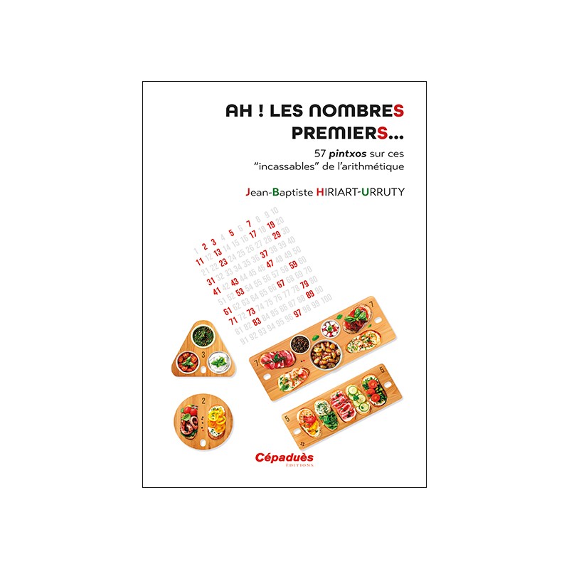 Ah ! les nombres premiers... 57 pintxos sur ces  “incassables” de l’arithmétique