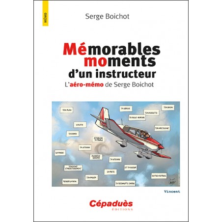 Mémorables moments d'un instructeur. L'aéro-mémo de Serge Boichot Mémorables moments d'un instructeur. L'aéro-mémo de Serge Boichot