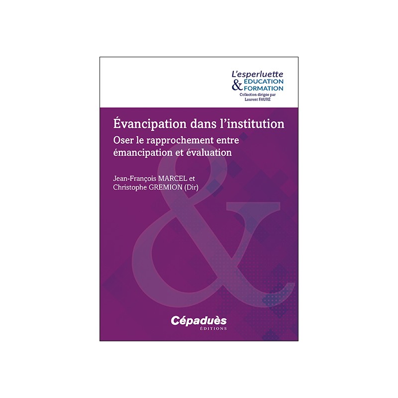 Évancipation dans l’institution. Oser le rapprochement entre émancipation et évaluation