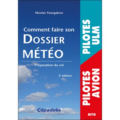 Comment faire son dossier Météo 3e édition