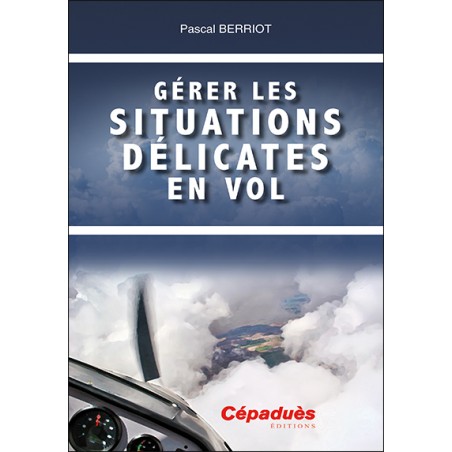 Gérer les situations délicates en vol