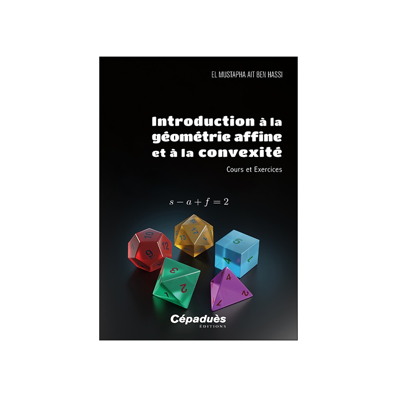 Introduction à la géométrie affine et à la convexité. Cours et Exercices