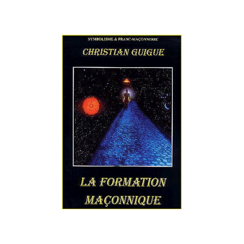La Formation Maçonnique
