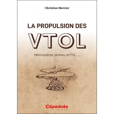 La propulsion des VTOL. Hélicoptères, drones, eVTOL, …
