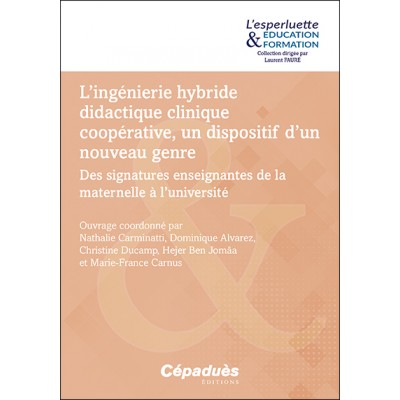 L’ingénierie hybride didactique clinique coopérative, un dispositif d’un nouveau genre