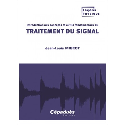 Introduction aux concepts et outils fondamentaux du traitement du signal