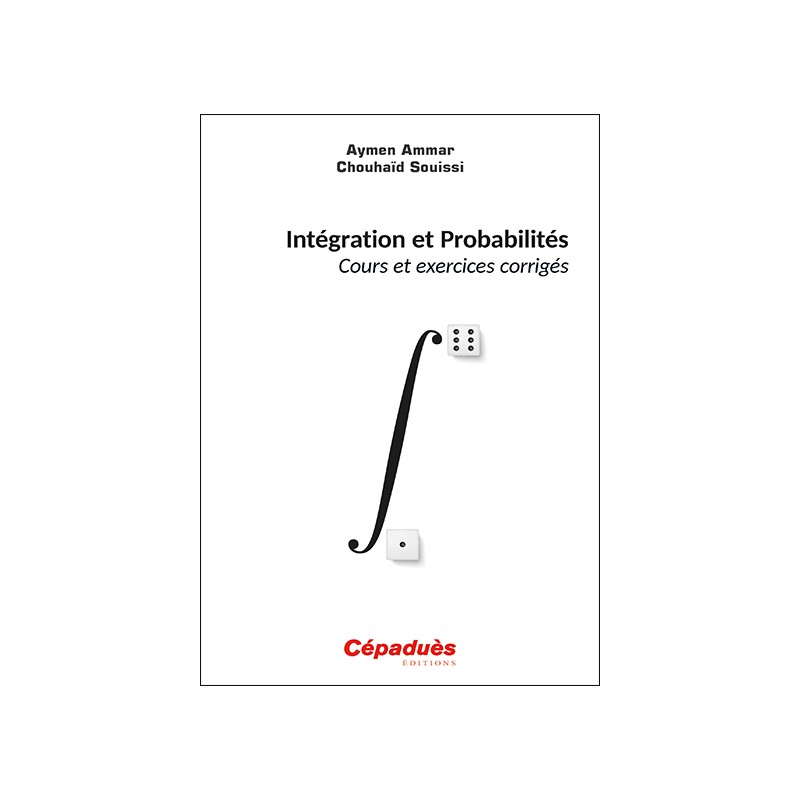 Intégration et Probabilités. Cours et exercices corrigés
